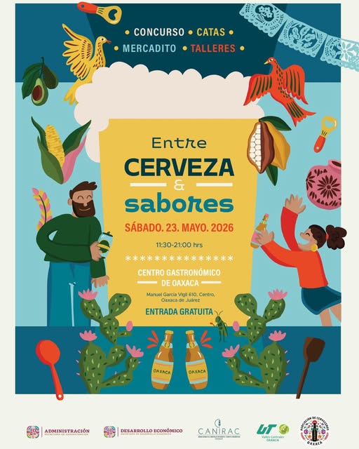 Entre Cerveza & Sabores Oaxaca 2026: festival gastronómico gratis en el Centro Histórico